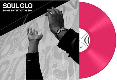 Soul Glo - Songs To Yeet At The Sun (Vinyl LP)