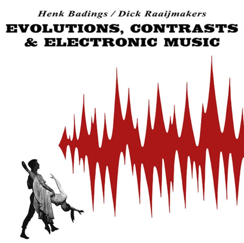 BADINGS,HENK / RAAIJMAKERS,DICK - EVOLUTIONS CONTRASTS & ELECTRONIC MUSIC (Vinyl LP)