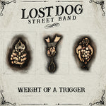 Lost Dog Street Band - Weight Of A Trigger (Vinyl LP)