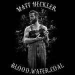 HECKLER,MATT - BLOOD, WATER, COAL (DL) (Vinyl LP)