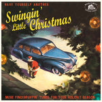 VARIOUS ARTISTS - HAVE YOURSELF ANOTHER SWINGIN' LITTLE CHRISTMAS: MORE FINGERPOPPI (Vinyl LP)