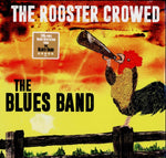 BLUES BAND - ROOSTER CROWED (180G) (Vinyl LP)