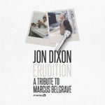 DIXON,JON - ERUDITION: A TRIBUTE TO MARCUS BELGRAVE (Vinyl LP)