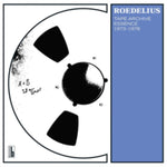 ROEDELIUS - TAPE ARCHIVE ESSENCE 1973-1978 (Vinyl LP)