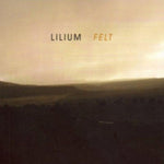 LILIUM - FELT (Vinyl LP)