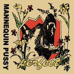 Mannequin Pussy -  Perfect Ep (Explicit, Vinyl)