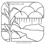 CACTUS LEE - PERFECT MIDDLE HALL (Vinyl LP)