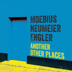MOEBIUS / NEUMEIER / ENGLER - ANOTHER OTHER PLACES (LP/CD) (Vinyl)