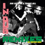 DUB SPENCER & TRANCE HILL - IN DUB REMIXED BY VICTOR RICE (Vinyl)