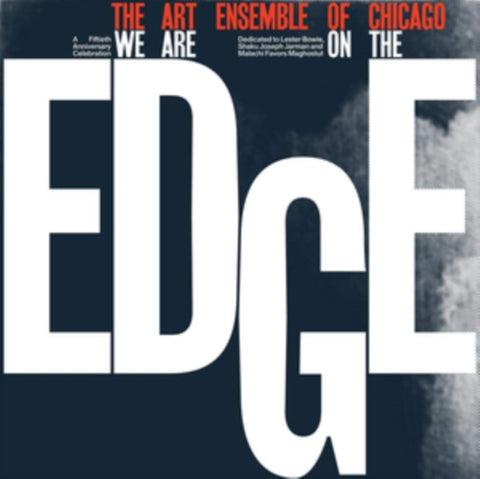 ART ENSEMBLE OF CHICAGO - WE ARE ON THE EDGE (LIMITED EDITION EXPANDED/4LP) (Vinyl LP)
