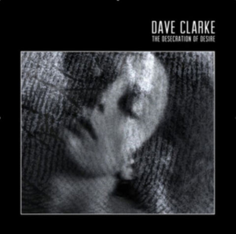 CLARKE,DAVE - DESECRATION OF DESIRE (Vinyl LP)