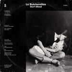 LE BUTCHERETTES - DON'T BLEED (Vinyl LP)