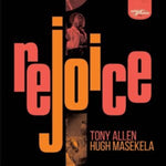 ALLEN,TONY & HUGH MASEKELA - REJOICE (SPECIAL EDITION/2CD)