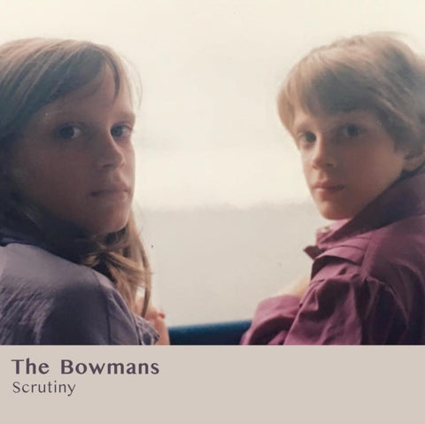 BOWMANS - SCRUTINY (180G) (Vinyl LP)