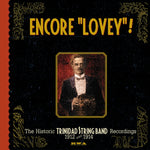 LOVEY'S ORIGINAL TRINIDAD STRING BAND - ENCORE LOVEY! (3CD) (CD Version)