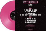 FISH,SAMANTHA - LIVE (PINK VINYL LP)