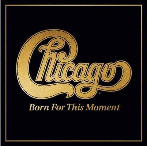 Chicago - Born For This Moment (Vinyl LP)