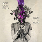 Goo Goo Dolls - Chaos In Bloom (Vinyl LP)