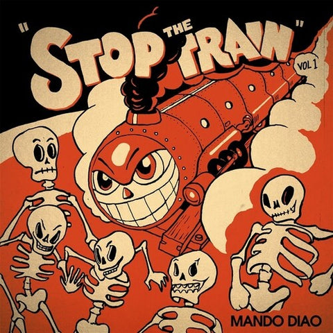 MANDO DIAO - STOP THE TRAIN (Vinyl LP)