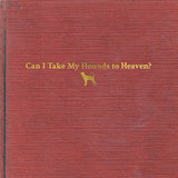 Tyler Childers - Can I Take My Hounds To Heaven (Vinyl LP)