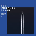 IMBERNON,EDU & RAXON - VAPOR TRAILS EP (Vinyl LP)