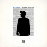 DEXTER,DANIEL - FOCUS ON (Vinyl)