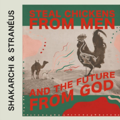 SHAKARCHI & STRANEUS - STEAL CHICKENS FROM MEN AND THE FUTURE FROM GOD (Vinyl LP)