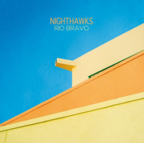 NIGHTHAWKS - RIO BRAVO (Vinyl LP)