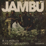 VARIOUS ARTISTS - JAMBU E OS MITICOS SONS DA AMAZONIA (Vinyl LP)