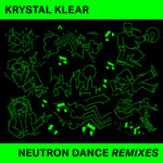 KRYSTAL KLEAR - NEUTRON DANCE REMIXES (Vinyl LP)