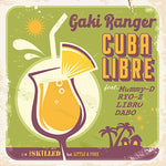 GAKI RANGER - CUBA LIBRE FEAT. MUMMY-D, RYO-Z, LIBRO & DABO / THE SKILLD FEAT. (Vinyl LP)