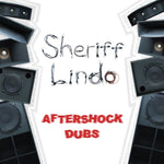 SHERIFF LINDO - AFTERSHOCK DUBS (Vinyl)