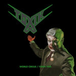 TOXIK - WORLD CIRCUS / THINK THIS (2CD/DIGI)