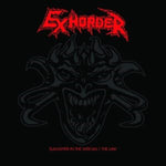 EXHORDER - SLAUGHTER IN THE VATICAN / THE LAW (2CD EDITION)