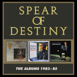 SPEAR OF DESTINY - ALBUMS 1983-85 (3CD)