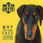 BIG COUNTRY - WHY THE LONG FACE: 4CD DELUXE EXPANDED BOXSET