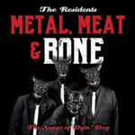 RESIDENTS - METAL, MEAT & BONE: THE SONGS OF DYIN DOG (2CD/HARDBACK EDITION)