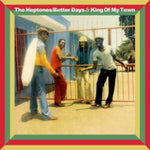 HEPTONES - BETTERS DAYS & KING OF MY TOWN: EXPANDED EDITIONS (2CD) (CD)