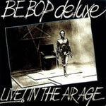 BE BOP DELUXE - LIVE! IN THE AIR AGE (3CD/REMASTERED & EXPANDED EDITION/DIGIPAK)