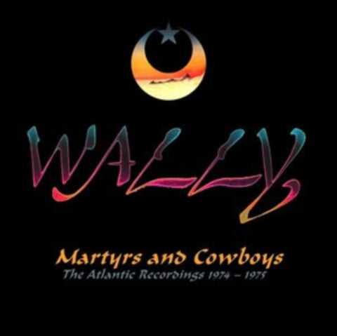 WALLY - MARTYRS & COWBOYS: ATLANTIC RECORDINGS 1974-1975 (2CD REMASTERED
