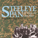STEELEYE SPAN - ALL THINGS ARE QUITE SILENT: COMPLETE RECORDINGS 1970-71 (3CD)