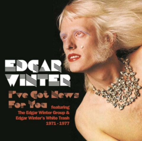 WINTER,EDGAR GROUP AND WHITE TRASH - I'VE GOT NEWS FOR YOU (6CD BOX)