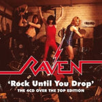 RAVEN - ROCK UNTIL YOU DROP: THE 4CD OVER THE TOP EDITION