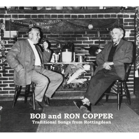 COPPER,BOB & RON - TRADITIONAL SONGS FROM ROTTINGDEAN (Vinyl LP)