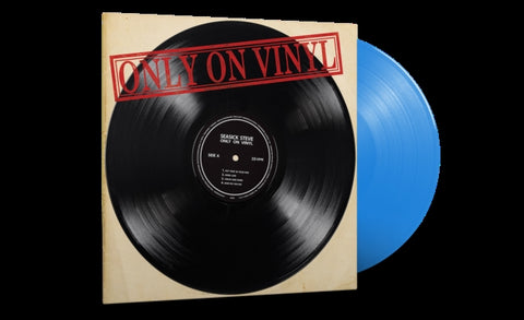 SEASICK STEVE - ONLY ON VINYL (BLUE VINYL) (AMS EXCLUSIVE) (Vinyl LP)