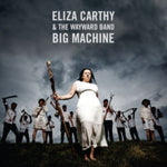 CARTHY,ELIZA & THE WAYWARD BAND - BIG MACHINE (Vinyl LP)
