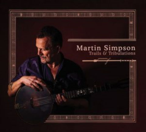 SIMPSON,MARTIN - TRAILS & TRIBULATIONS (Vinyl LP)
