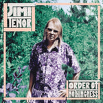 TENOR,JIMI - ORDER OF NOTHINGNESS (IMPORT) (Vinyl LP)
