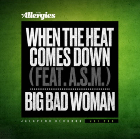 ALLERGIES - WHEN THE HEAT COMES DOWN / BIG BAD WOMAN (IMPORT) (Vinyl LP)