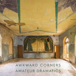AWKWARD CORNERS - AMATEUR DRAMATICS (Vinyl LP)